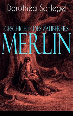 Geschichte des Zauberers Merlin (eBook, ePUB) - Schlegel, Dorothea