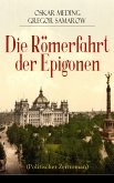 Die Römerfahrt der Epigonen (Politischer Zeitroman) (eBook, ePUB)