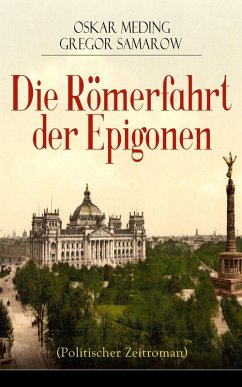 Cover Die Römerfahrt der Epigonen (Politischer Zeitroman) (eBook, ePUB)