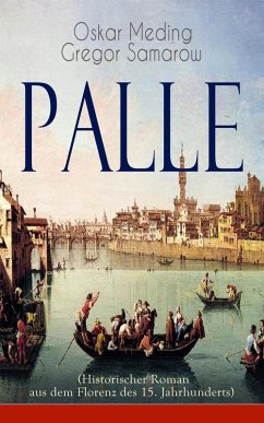 Palle (Historischer Roman aus dem Florenz des 15. Jahrhunderts) (eBook, ePUB) - Meding, Oskar; Samarow, Gregor