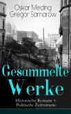 Gesammelte Werke: Historische Romane + Politische Zeitromane (eBook, ePUB)