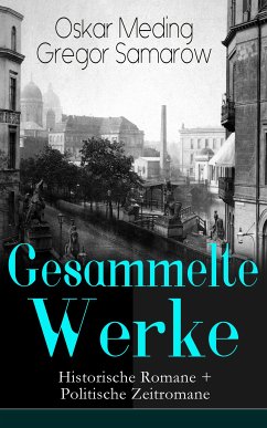Gesammelte Werke: Historische Romane + Politische Zeitromane (eBook, ePUB) - Meding, Oskar; Samarow, Gregor