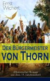 Der Bürgermeister von Thorn (Historischer Roman aus dem 15. Jahrhundert) (eBook, ePUB)