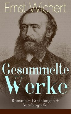 Gesammelte Werke: Romane + Erzählungen + Autobiografie (eBook, ePUB) - Wichert, Ernst