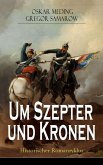 Um Szepter und Kronen - Historischer Romanzyklus (eBook, ePUB)