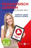 Französisch Lernen   Einfach Lesen   Einfach Hören   Paralleltext Audio-Sprachkurs Nr. 1 (Einfach Französisch Lernen Hören & Lesen, #1) (eBook, ePUB)