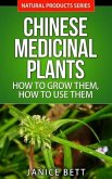 Chinese Medicinal Plants How to Grow Them, How to Use Them (Natural Products Series, #5) (eBook, ePUB)