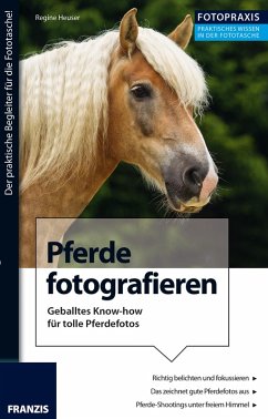 Foto Praxis Pferde fotografieren (eBook, PDF) - Heuser, Regine