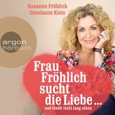 Frau Fröhlich sucht die Liebe ... und bleibt nicht lang allein (MP3-Download)