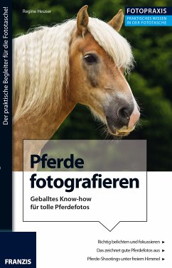 Foto Praxis Pferde fotografieren (eBook, ePUB) - Heuser, Regine
