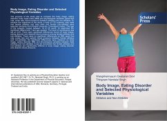 Body Image, Eating Disorder and Selected Physiological Variables - Devi, Wangkheimayum Geetarani;Singh, Thingnam Nandalal