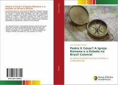 Pedro X César? A Igreja Romana e o Estado no Brasil Colonial