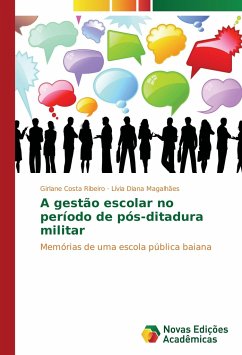 A gestão escolar no período de pós-ditadura militar - Costa Ribeiro, Girlane;Magalhães, Lívia Diana