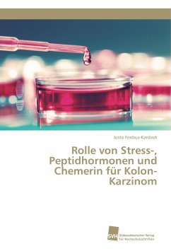 Rolle von Stress-, Peptidhormonen und Chemerin für Kolon-Karzinom - Friebus-Kardash, Justa