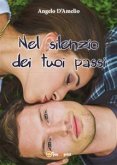 Nel silenzio dei tuoi passi (eBook, ePUB)