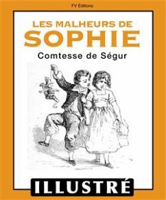 Les malheurs de Sophie (Illustré) (eBook, ePUB) - de Ségur, Comtesse