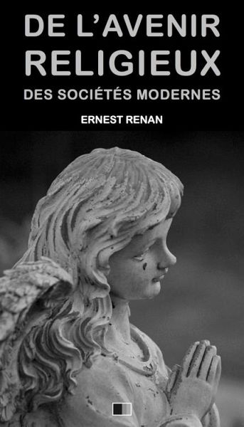 De l'avenir religieux des societes modernes (eBook, ePUB) De l'avenir religieux des societes modernes (eBook, ePUB)