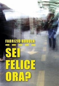 Sei felice ora? (eBook, PDF) - Bubola, Fabrizio