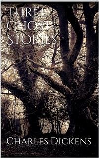 Three Ghost Stories (eBook, ePUB) - Dickens, Charles