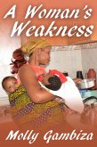 A Woman's Weakness (A Mountain Too High, #1) (eBook, ePUB) A Woman's Weakness (A Mountain Too High, #1) (eBook, ePUB)
