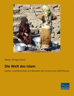 Die Welt des Islam - Schulz, Walter Philipp