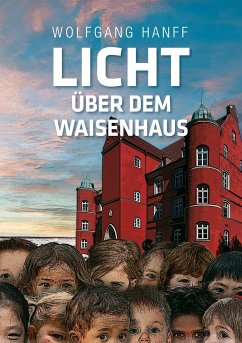 Licht über dem Waisenhaus - Hanff, Wolfgang