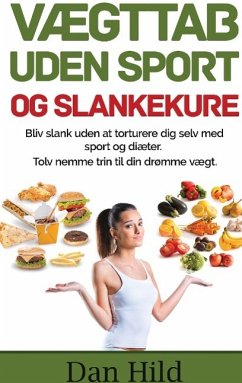 Vægttab uden sport og slankekure. - Hild, Dan