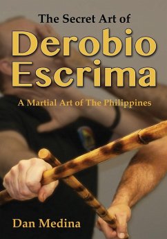 The Secret Art of Derobio Escrima - Medina, Dan