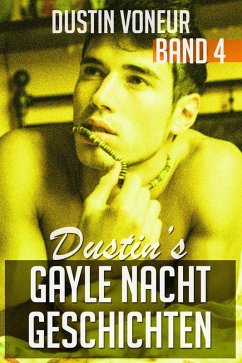 Dustin's Gayle Nacht Geschichten: Band 4 (eBook, ePUB) - Voneur, Dustin