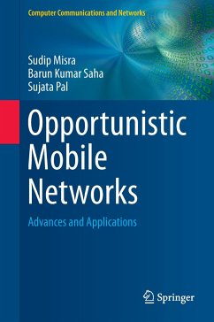 Opportunistic Mobile Networks - Misra, Sudip;Saha, Barun Kumar;Pal, Sujata