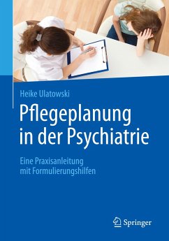 Pflegeplanung in der Psychiatrie - Ulatowski, Heike