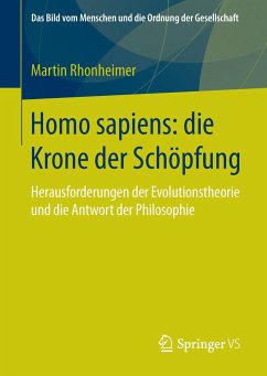 Homo sapiens: die Krone der Schöpfung - Rhonheimer, Martin