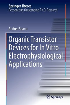 Organic Transistor Devices for In Vitro Electrophysiological Applications - Spanu, Andrea