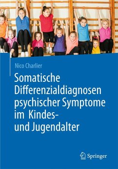 Somatische Differenzialdiagnosen psychischer Symptome im Kindes- und Jugendalter - Charlier, Nico