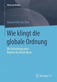 Wie klingt die globale Ordnung - Peres da Silva, Glaucia