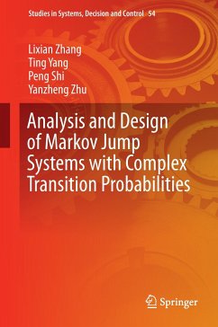 Analysis and Design of Markov Jump Systems with Complex Transition Probabilities - Zhang, Lixian;Yang, Ting;Shi, Peng