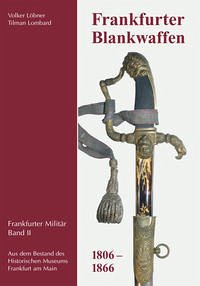 Frankfurter Blankwaffen - Löbner, Volker; Lombard, Tilman