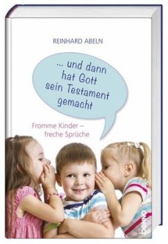 ... und dann hat Gott sein Testament gemacht - Abeln, Reinhard