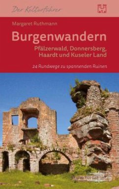 Burgenwandern Pfälzerwald, Donnersberg, Haardt und Kuseler Land - Ruthmann, Margaret