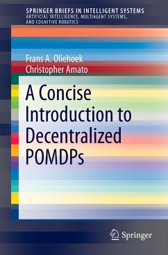 A Concise Introduction to Decentralized POMDPs - Oliehoek, Frans A.;Amato, Christopher