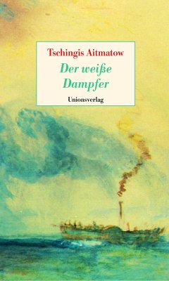 Der weiße Dampfer - Aitmatow, Tschingis