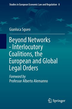 Beyond Networks - Interlocutory Coalitions, the European and Global Legal Orders - Sgueo, Gianluca