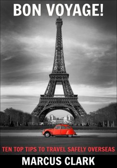 Cover Bon Voyage: Ten Top Tips to Travel Safely Overseas (eBook, ePUB)