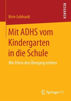 Mit ADHS vom Kindergarten in die Schule - Gebhardt, Birte
