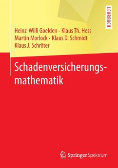 Schadenversicherungsmathematik - Goelden, Heinz-Willi;Hess, Klaus Th.;Morlock, Martin