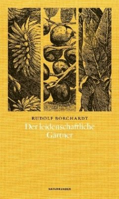 Der leidenschaftliche Gärtner - Borchardt, Rudolf