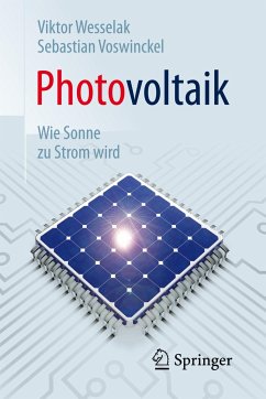 Photovoltaik ¿ Wie Sonne zu Strom wird - Wesselak, Viktor;Voswinckel, Sebastian