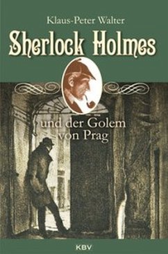 Sherlock Holmes und der Golem von Prag - Walter, Klaus-Peter