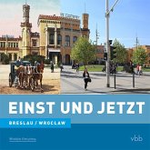 Einst und Jetzt - Breslau/Wroclaw