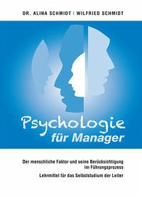 Psychologie für Manager - Dr. Schmidt, Alina; Schmidt, Wilfried